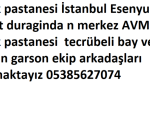 dilek pastanesi İstanbul Esenyurt bulut duraginda n merkez AVM dilek pastanesi  tecrübeli bay ve bayan garson ekip arkadaşları aramaktayız 05385627074