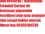 Oba Restoran / Baltalimanı İstanbul Sarıyer de kruvasan yapımında tecrübesi olan usta aranıyor tüm sosyal haklar mevcut. Murat bey 05393184239