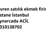 Devren satılık ekmek firin  pastane İstanbul kaynarcada ACİL 05010138702