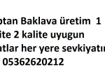 Toptan Baklava üretim  1 kalite 2 kalite uyugun fiyatlar her yere sevkiyatımız var 05362620212
