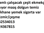 Devamlı çalışacak çeşit ekmekçi aranıyor maaş dolgun temiz Yatakhane yemek sigorta var Yer:İzmir/çeşme   05332534013   05524367815