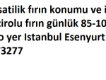 Devren satilik fırın konumu ve iş çok iyi yüksek cirolu fırın günlük 85-100 bin arası ciro yer Istanbul Esenyurt da 05396973277