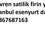 Devren satilik firin yer istanbul esenyurt da 05367687163