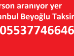 Garson aranıyor yer İstanbul Beyoğlu Taksim de 05537746646