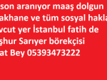 Garson aranıyor maaş dolgun Yatakhane ve tüm sosyal hakları mevcut yer İstanbul fatih de Meşhur Sarıyer börekçisi Berat Bey 05393473222