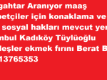 Tezgahtar Aranıyor maaş gurbetçiler için konaklama ve tüm sosyal hakları mevcut yer İstanbul Kadıköy Tüylüoğlu kardeşler ekmek fırını Berat Bey 05313765353