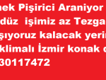 Ekmek Pişirici Araniyor iş Gündüz  işimiz az Tezgaha çalışıyoruz kalacak yerimiz var klimalı İzmir konak da 05530117472